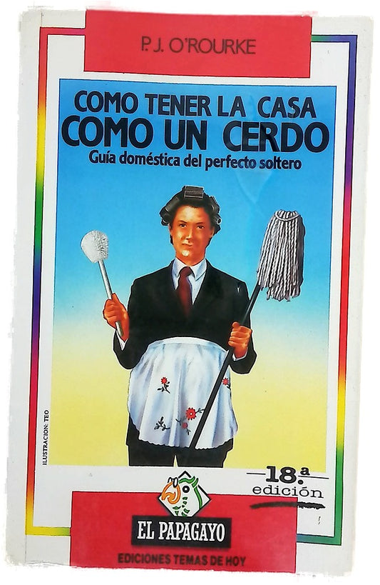 Cómo tener la casa como un cerdo guía doméstica del perfecto soltero