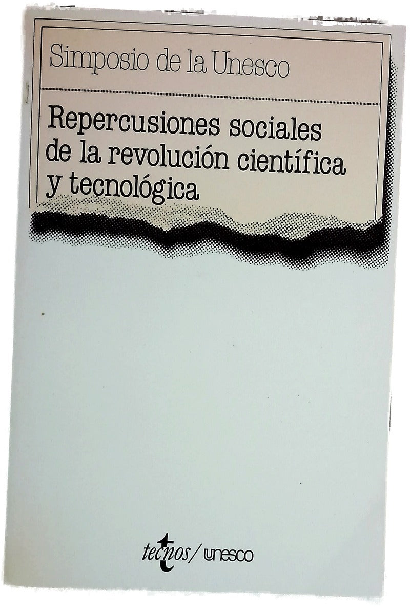 Repercusiones sociales de la revolución científica y tecnológica simposio de la Unesco [del 6 al 10 de septiembre de 1976 en Praga]
