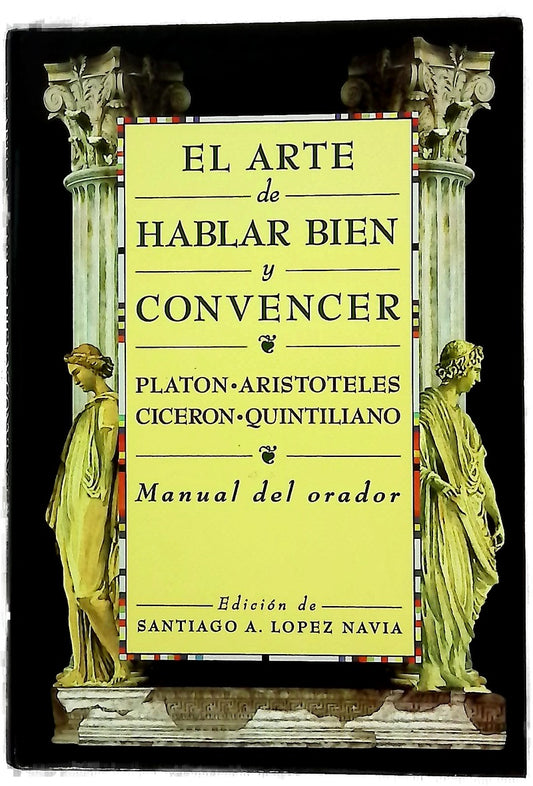 El arte de hablar bien y convencer manual del orador