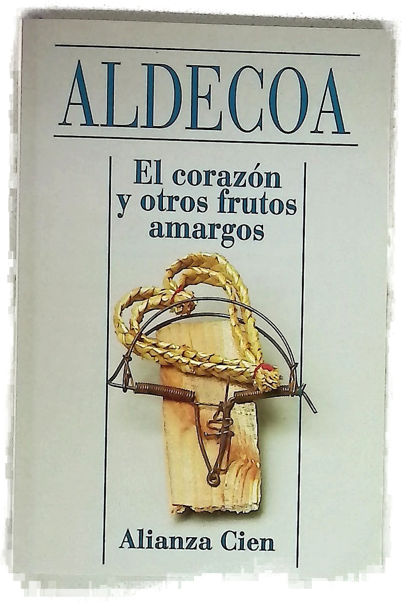 El corazón y otros frutos amargos