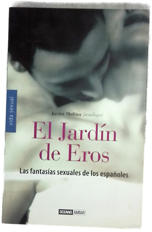 El jardín de Eros las fantasías sexuales de los españoles