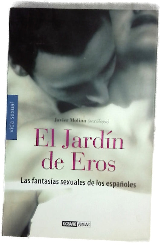 El jardín de Eros las fantasías sexuales de los españoles
