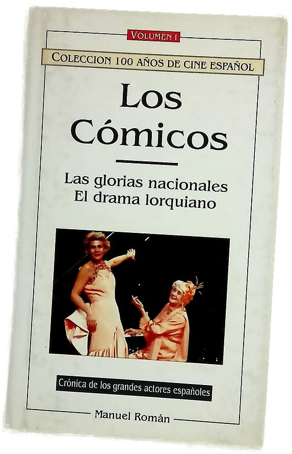Los cómicos. Las Glorias Nacionales , El drama Lorquiano. Crónica de los grandes actores españoles