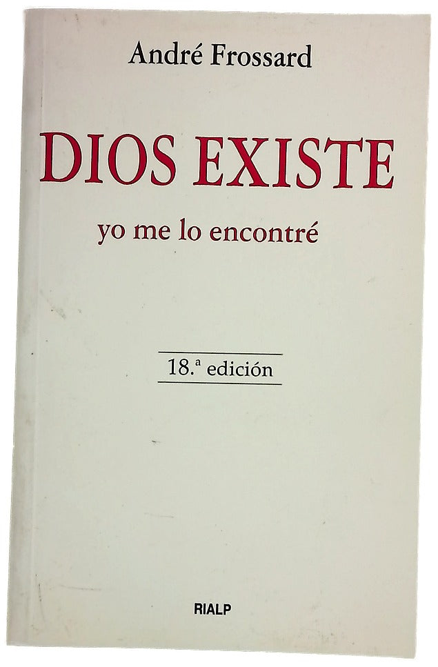 Dios existe, yo me lo encontré