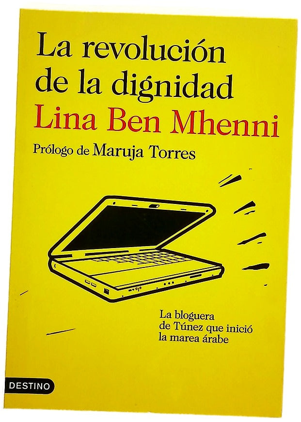 La revolución de la dignidad : la bloguera de Túnez que inició la marea árabe