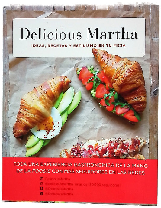 Delicious Martha : ideas, recetas y estilismo en tu mesa