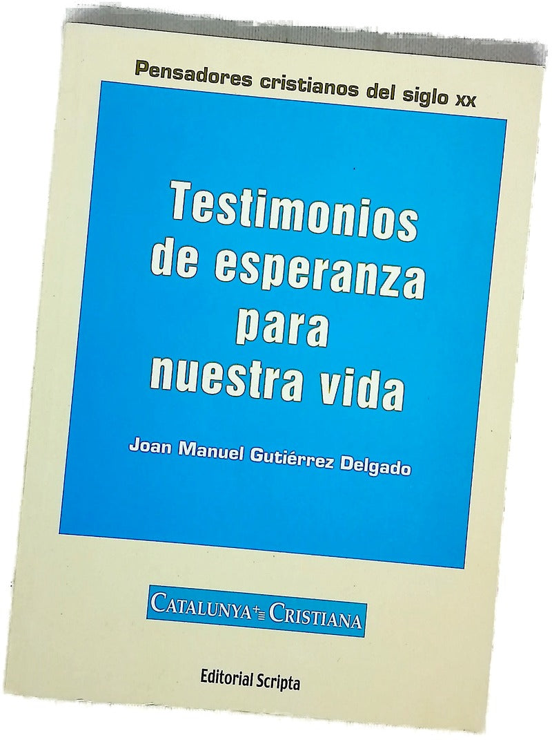Testimonios de esperanza para nuestra vida pensadores cristianos del siglo XX
