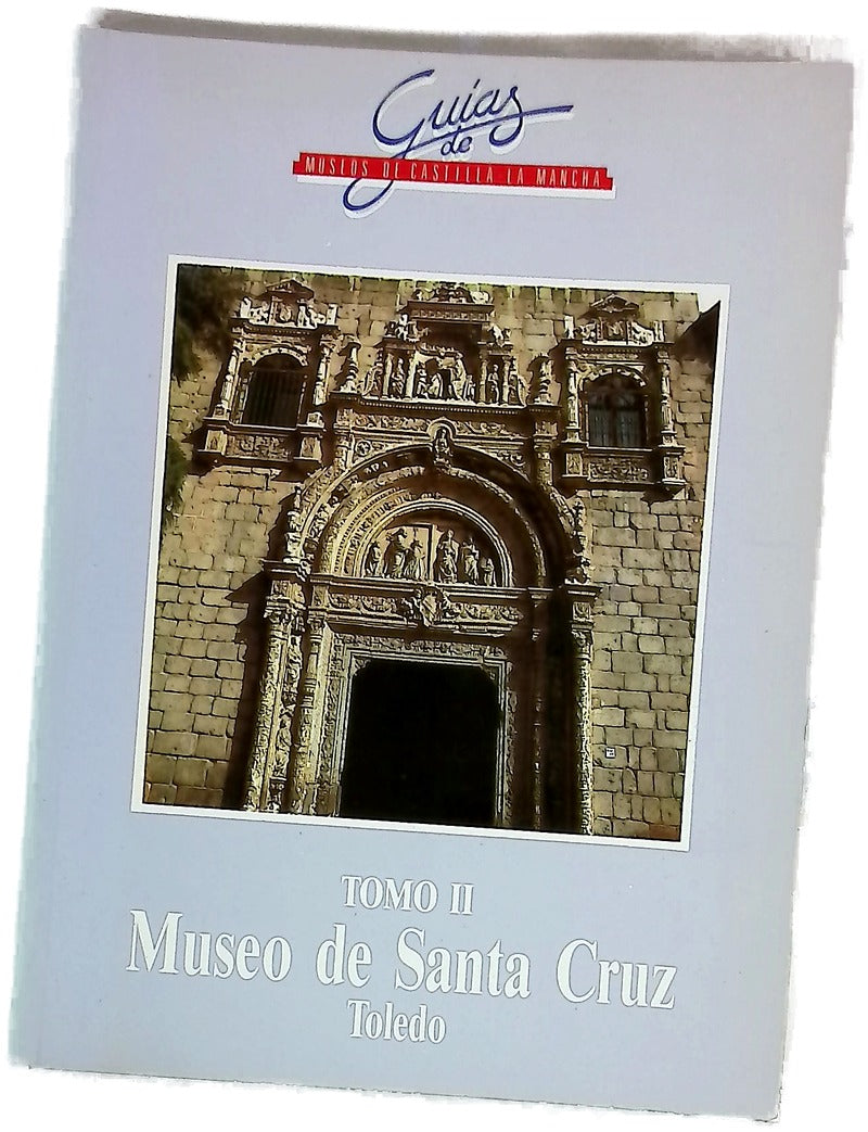 Museo de Santa Cruz de Toledo Sección de Bellas Artes Tomo II