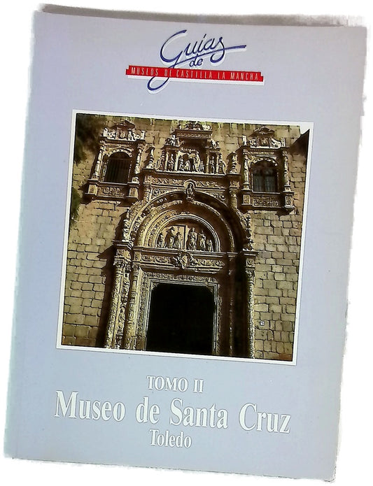 Museo de Santa Cruz de Toledo Sección de Bellas Artes Tomo II