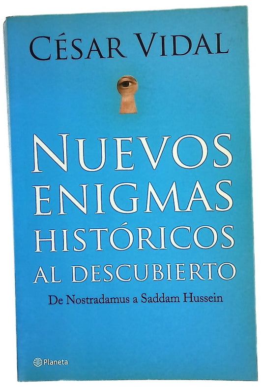 Nuevos enigmas históricos al descubierto de Nostradamus a Saddam Hussein