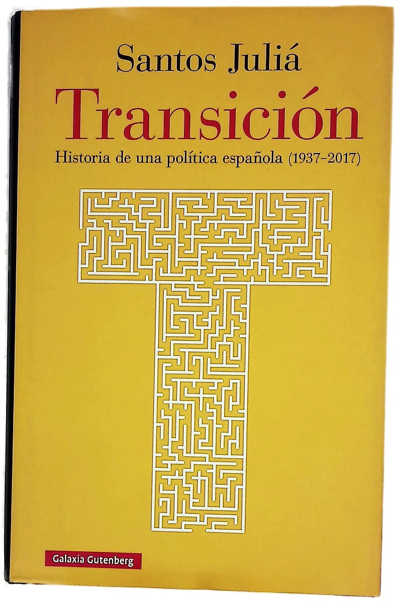 Transición : historia de una política española (1937-2017)