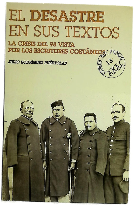 El "Desastre" en sus textos (la crisis del 98 vista por los escritores coetáneos)
