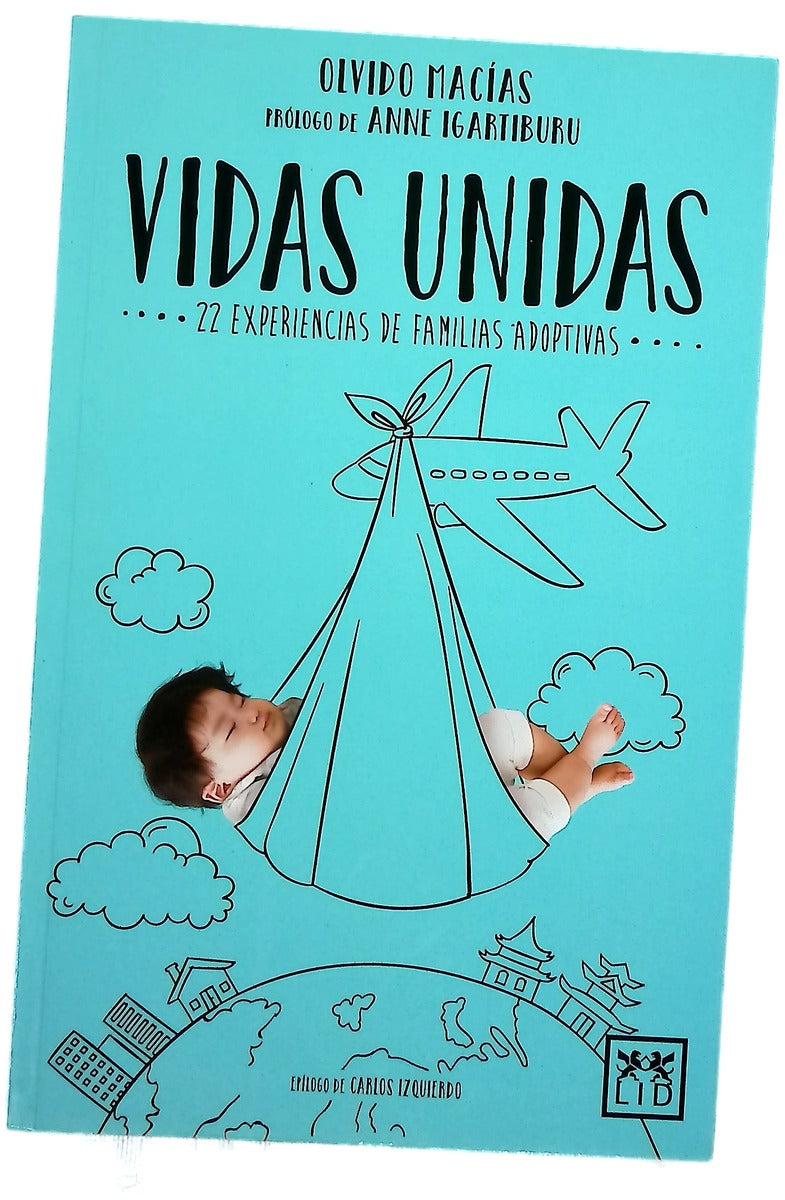 Vidas unidas : --22 experiencias de familias adoptivas--