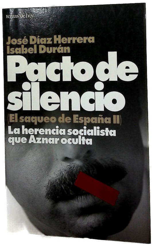 Pacto de silencio la herencia socialista que Aznar oculta
