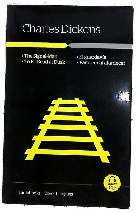 The signal-man = El guardavía ; To be read at dusk = Para leer al atardecer