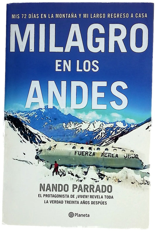 Milagro en los Andes mis 72 días en la montaña y mi largo regreso a casa