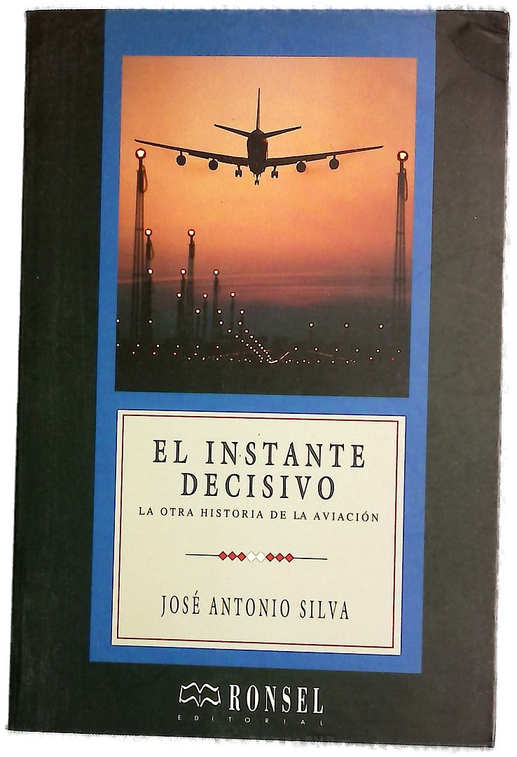 El instante decisivo la otra historia de la aviación