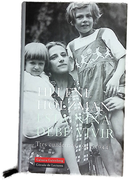 Esta niña debe vivir tres cuadernos, 1941-1944