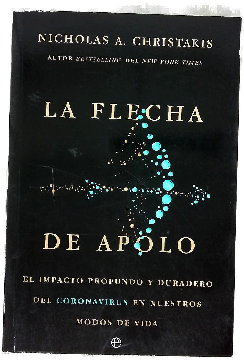 La flecha de Apolo : el impacto profundo y duradero del coronavirus en nuestros modos de vida