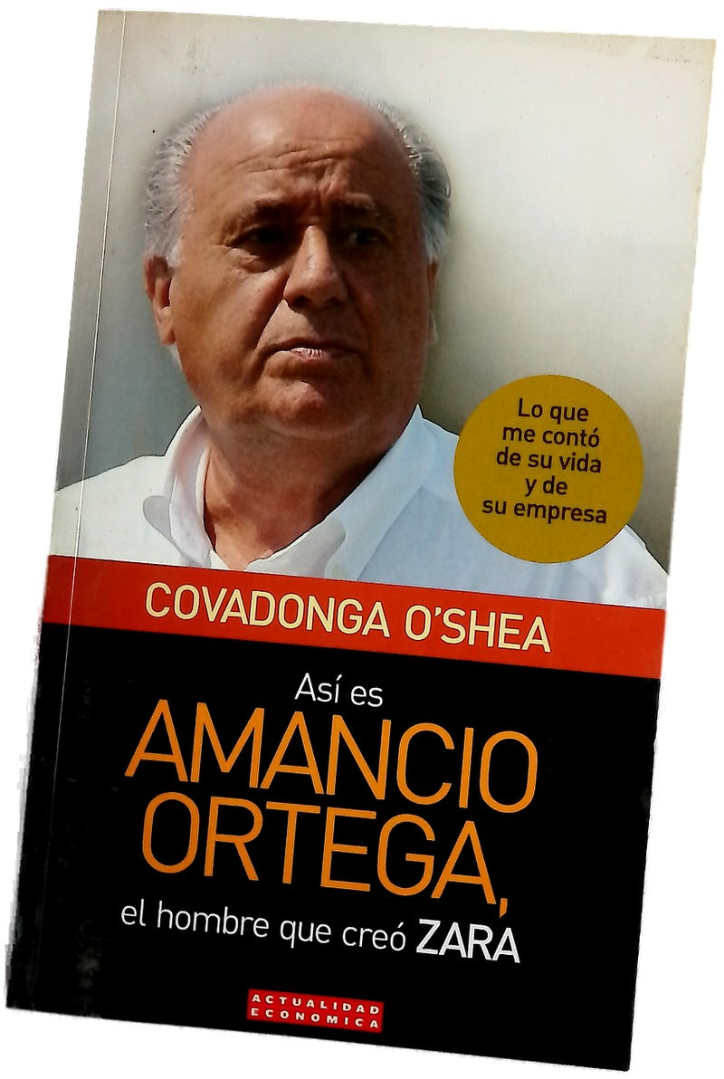 Así es Amancio Ortega, el hombre que creó Zara lo que me contó de su vida y de su empresa