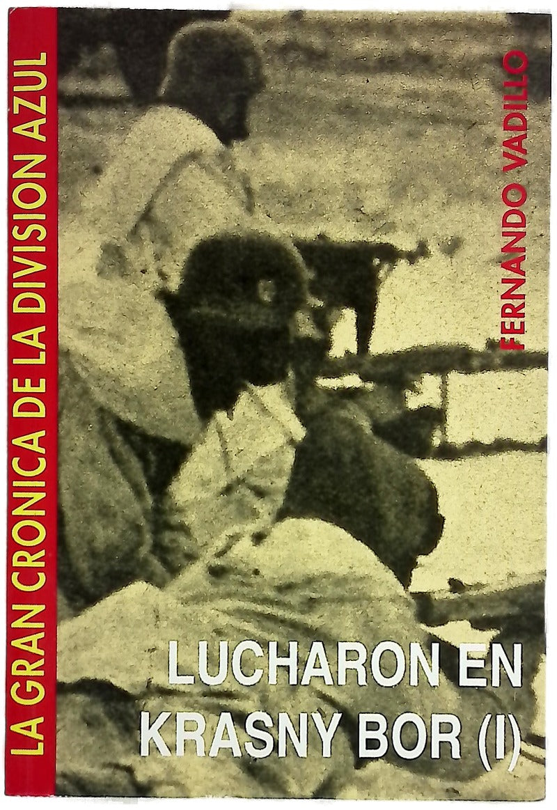 Lucharon en Krasny Bor. La gran crónica de la división azúl
