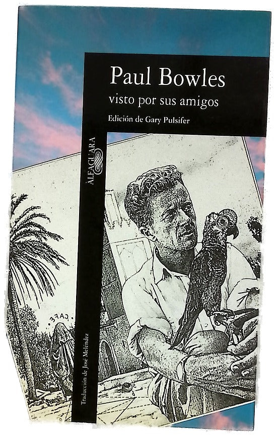 Paul Bowles visto por sus amigos