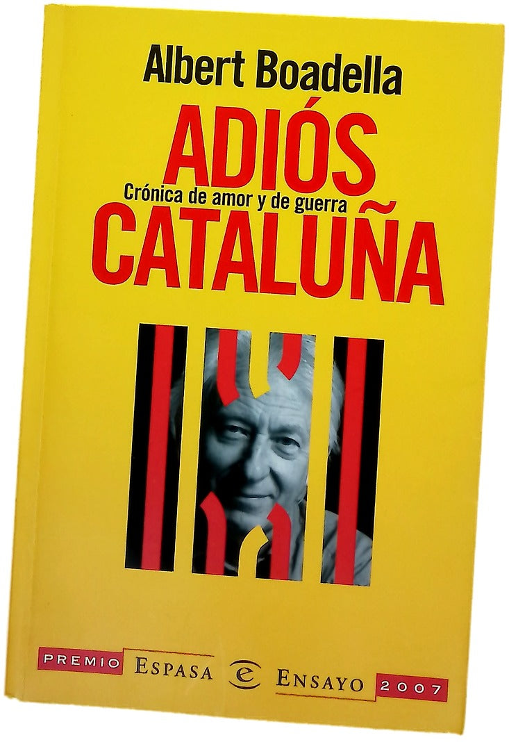 Adiós Cataluña crónica de amor y de guerra