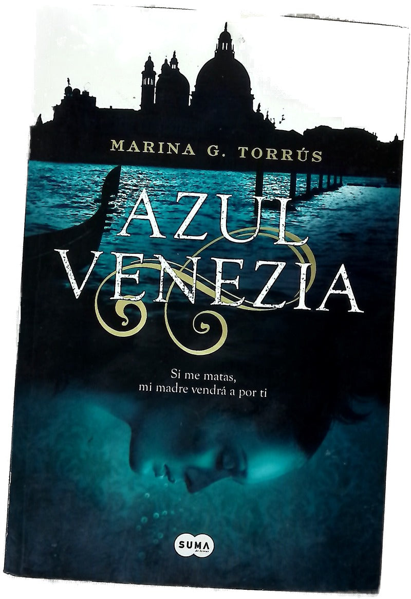 Azul Venezia : si me matas, mi madre vendrá a por ti