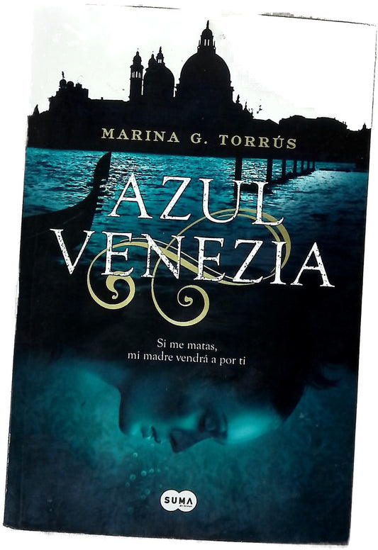 Azul Venezia : si me matas, mi madre vendrá a por ti