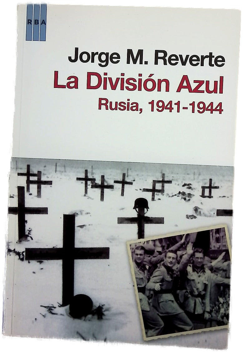 La División Azul Rusia 1941-1944