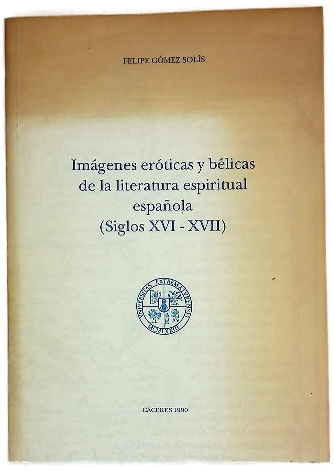 Imágenes eróticas y bélicas de la literatura espiritual española (siglos XVI-XVII)