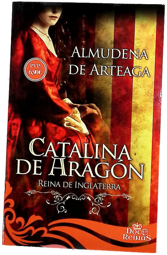 Catalina de Aragón : reina de Inglaterra