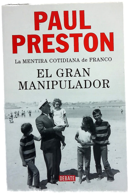 El gran manipulador : la mentira cotidiana de Franco