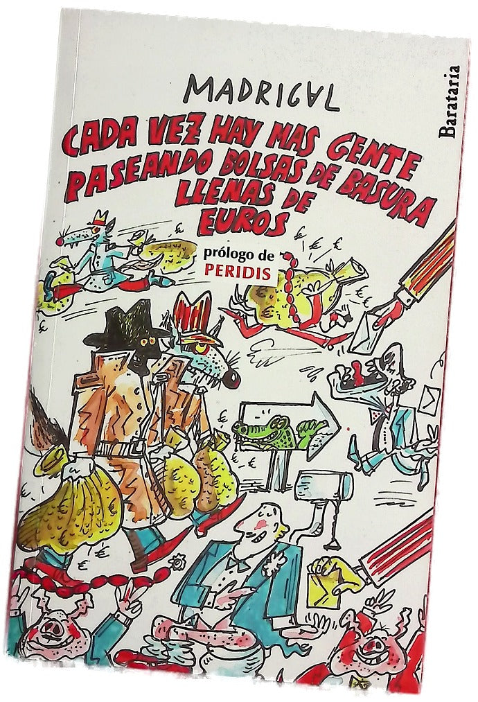 Cada vez hay más gente por ahí paseando bolsas de basura llenas de euros