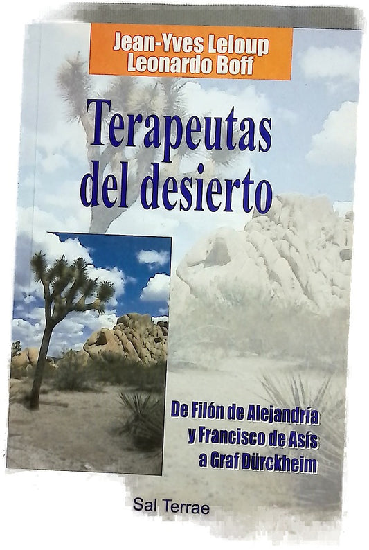 Terapeutas del desierto : de Filón de Alejandría y Francisco de Asís a Graf Dürckheim