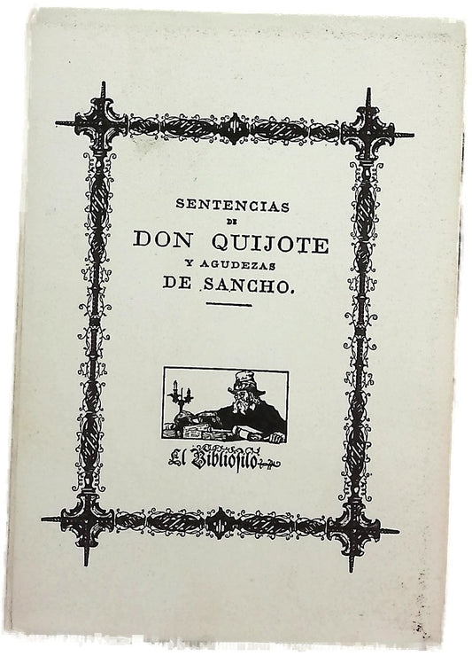 Sentencias de Don Quijote y agudezas de Sancho máximas y pensamientos más notables contenidos en la inmortal obra de Cervantes, Don Quijote de la Mancha