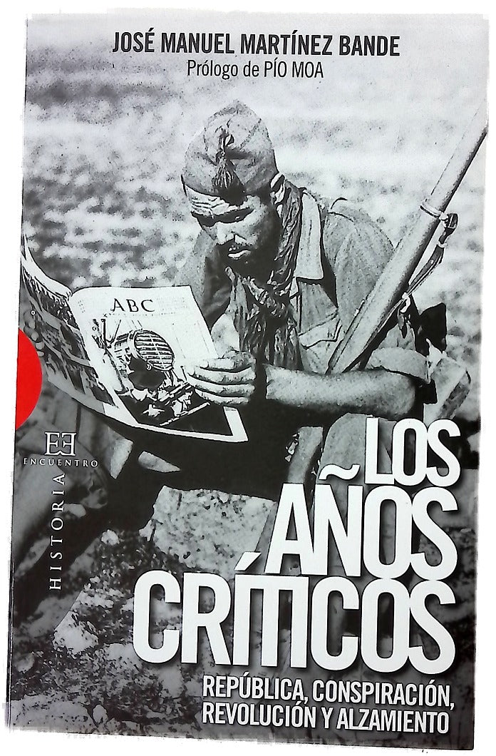 Los años críticos República, conspiración, revolución y alzamiento