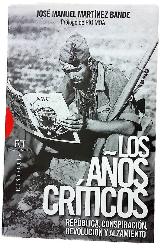Los años críticos República, conspiración, revolución y alzamiento