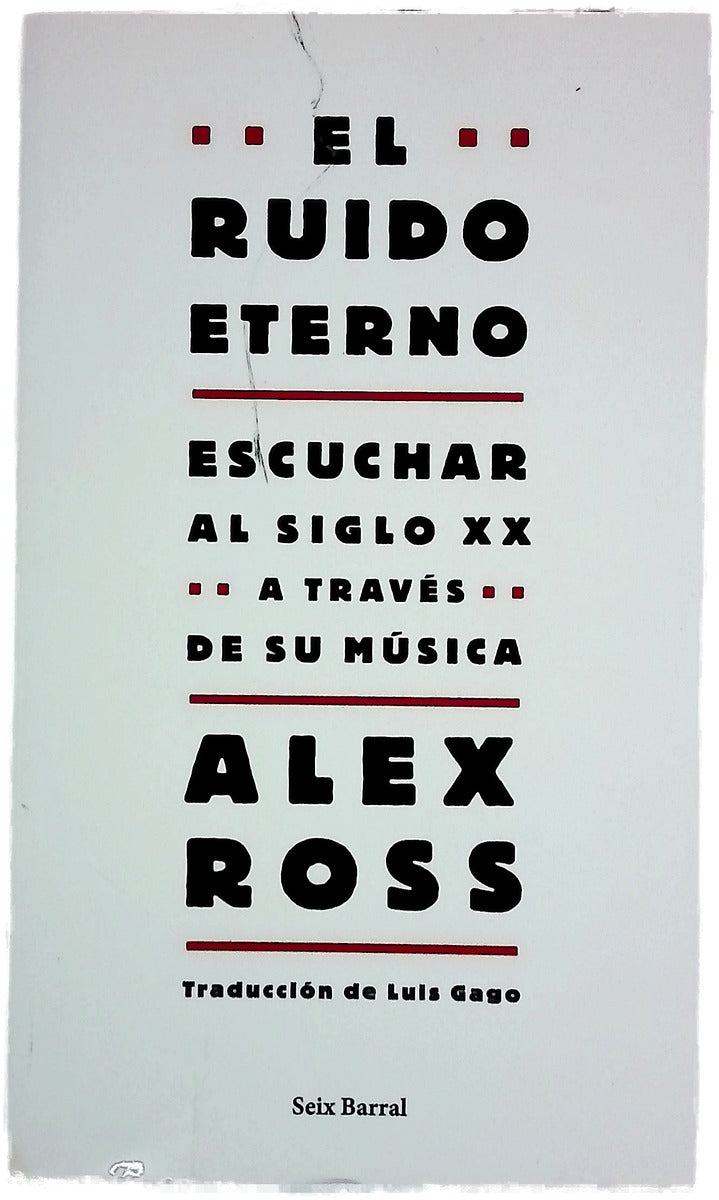 El ruido eterno escuchar al siglo XX a través de su música