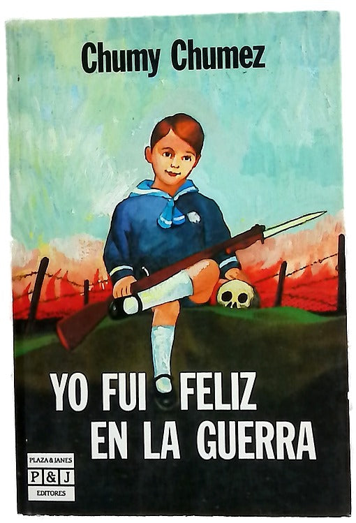 Yo fui feliz en la guerra