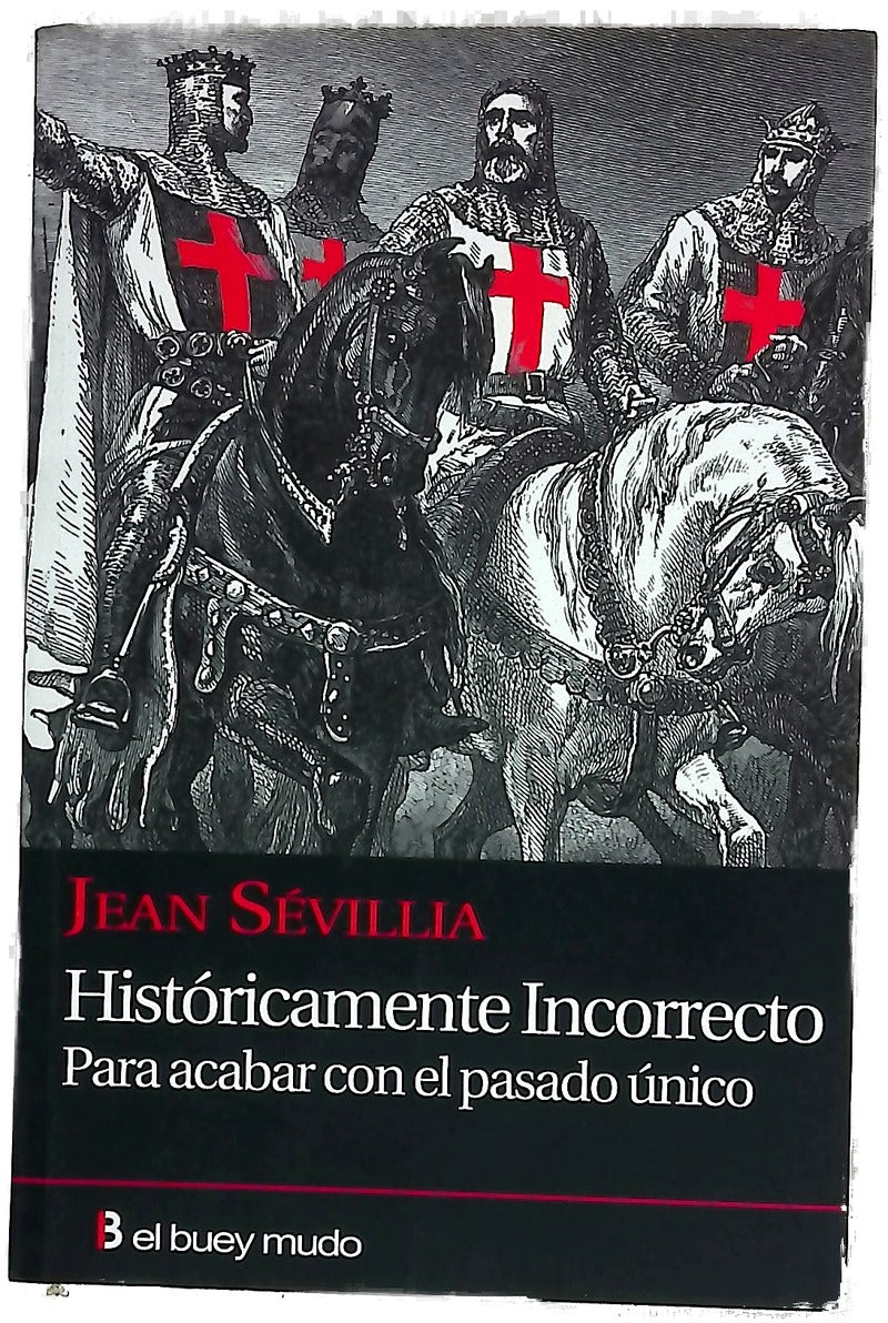 Históricamente incorrecto para acabar con el pasado único