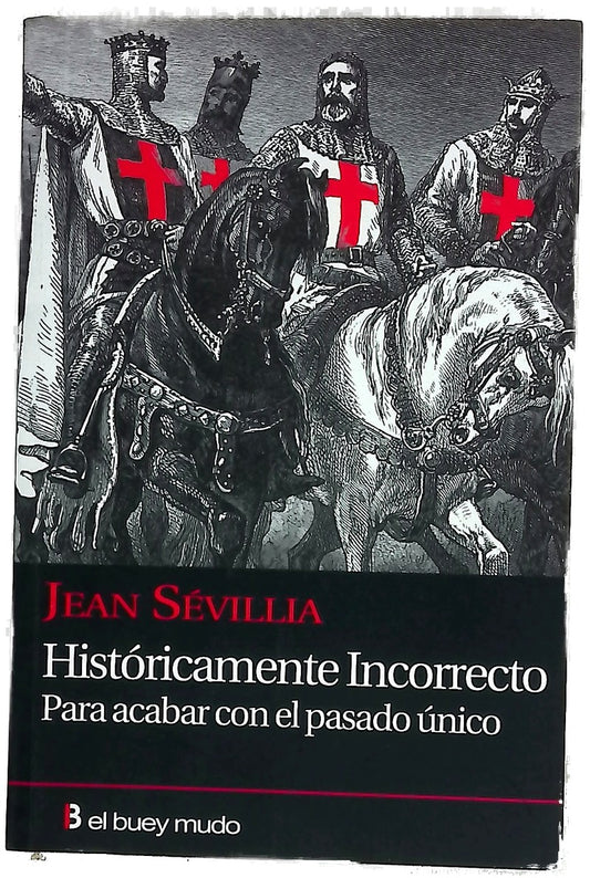 Históricamente incorrecto para acabar con el pasado único