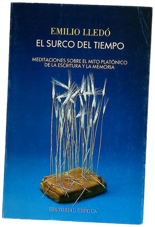 El surco del tiempo meditaciones sobre el mito platónico de la escritura y la memoria