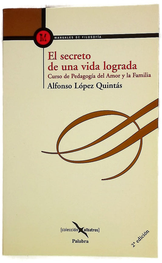 El secreto de una vida lograda curso de pedagogía del amor y la familia