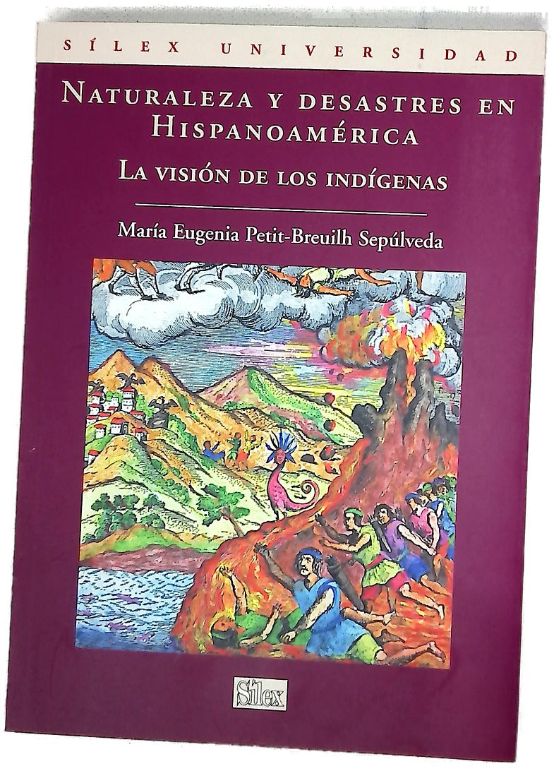 Naturaleza y desastres en hispanoamérica : la visión de los indígenas