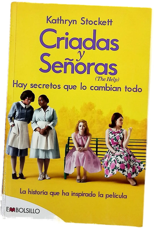 Criadas y Señoras : tres mujeres a punto de dar un paso extraordinario, una historia con corazón y esperanza