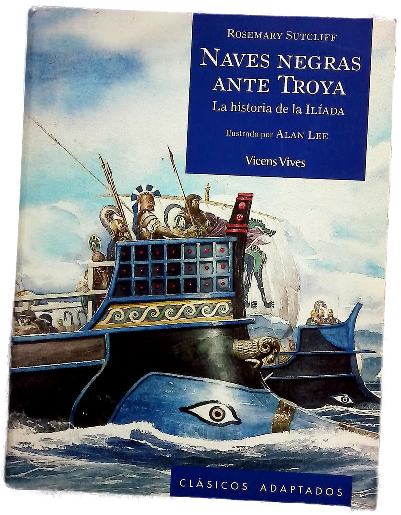 Naves negras ante Troya la historia de la "Ilíada"