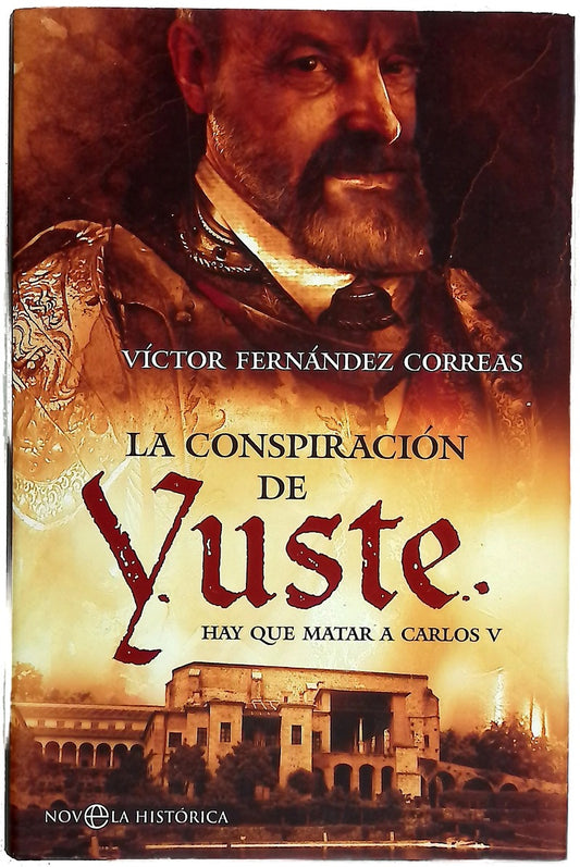 La conspiración de Yuste hay que matar a Carlos V