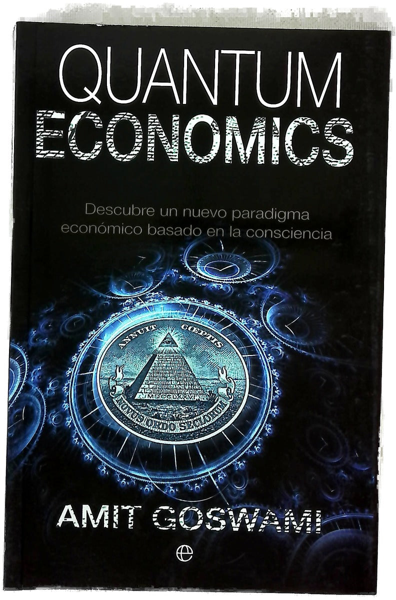 Quantum economics : descubre un nuevo paradigma económico basado en la consciencia