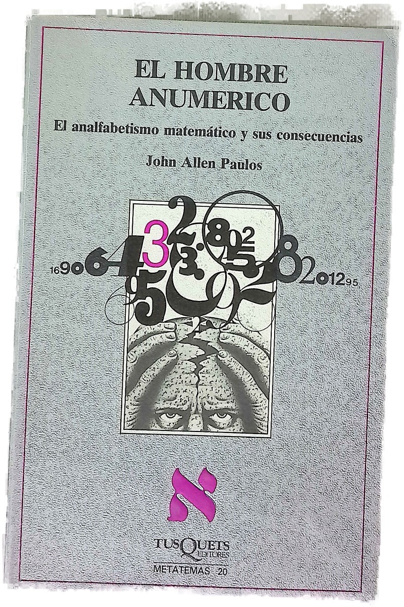 El hombre anumérico el analfabetismo matemático y sus consecuencias
